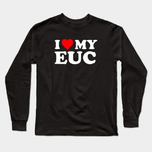 I Love My EUC Long Sleeve T-Shirt